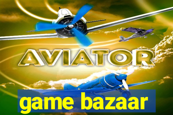 game bazaar